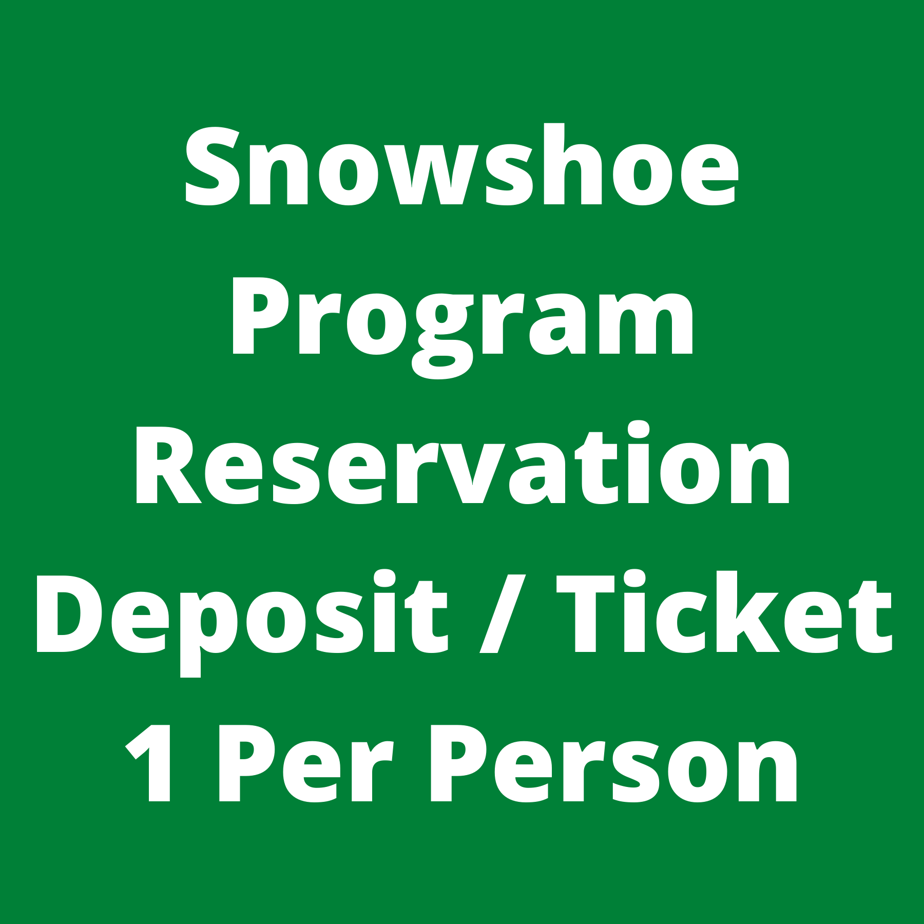 2024 Snowshoe Weekend Reservation Deposit / Ticket Up Yonda Farm